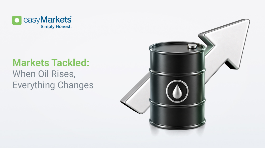 Markets Tackled: When Oil Rises, Everything Changes